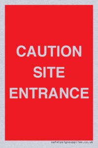 CAUTION SITE ENTRANCE